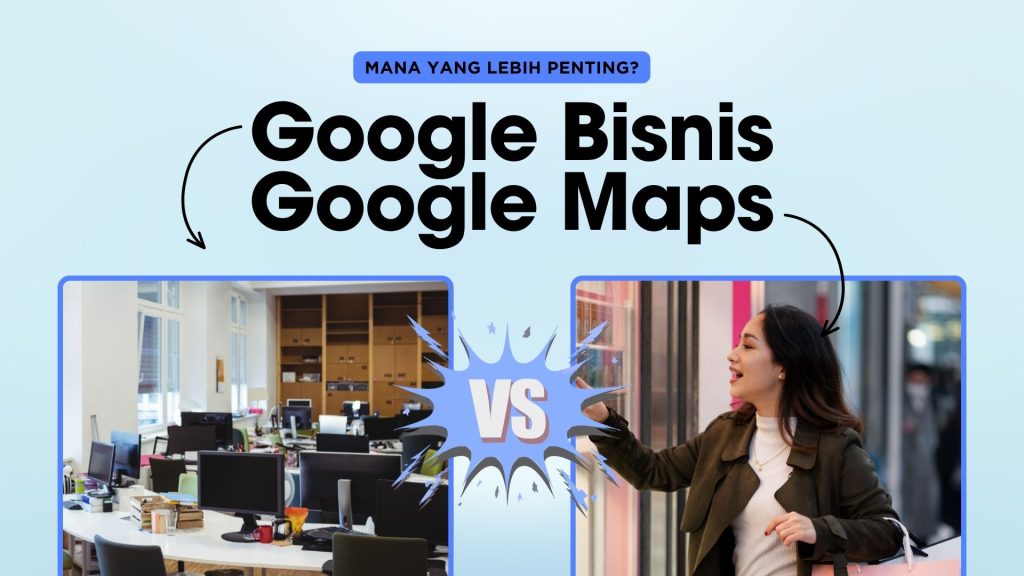 google bisnis vs google maps